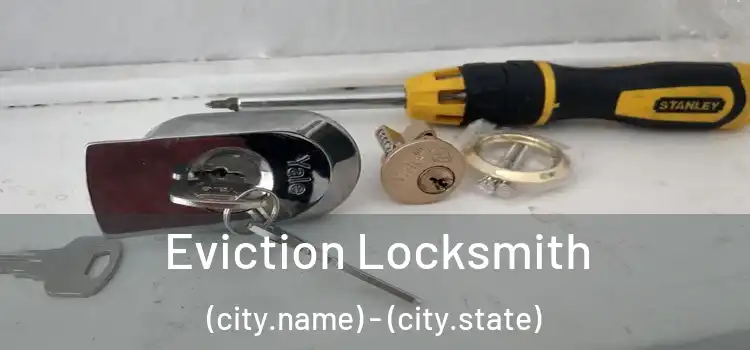  Eviction Locksmith (city.name) - (city.state)